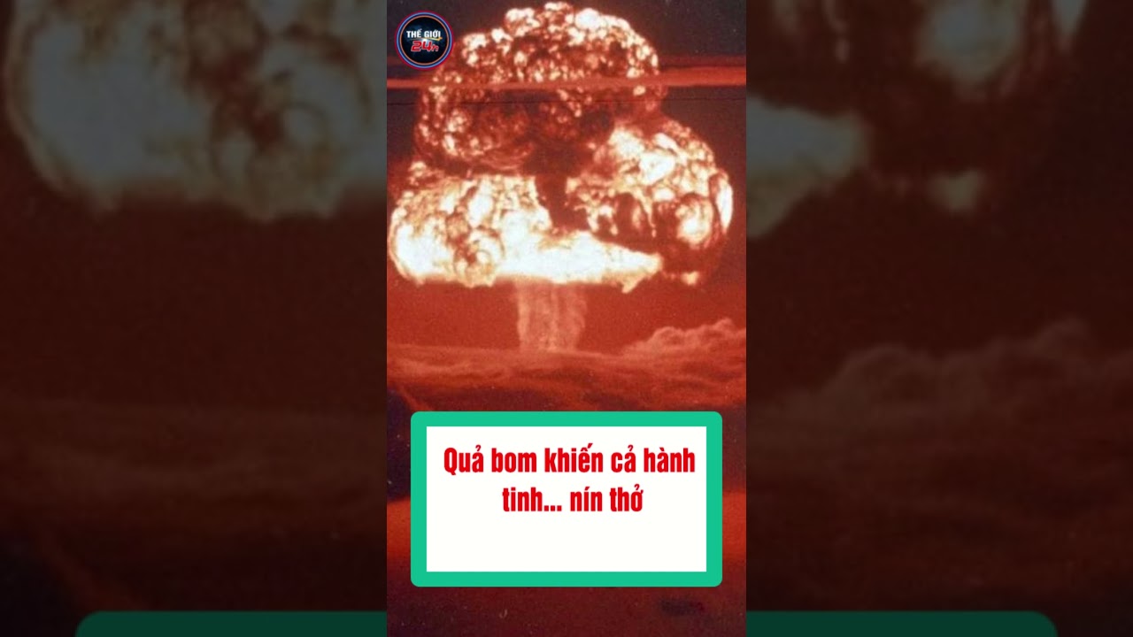 Quả bom khiến cả hành tinh… nín thở  #tintuc #tin #tintuc24h #tin24h