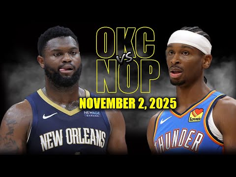 Oklahoma City Thunder vs New Orleans Pelicans Full Game Highlights - November 2, 2025 | NBA Season