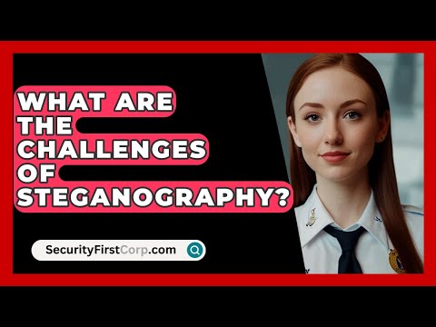 What Are The Challenges Of Steganography? - SecurityFirstCorp.com