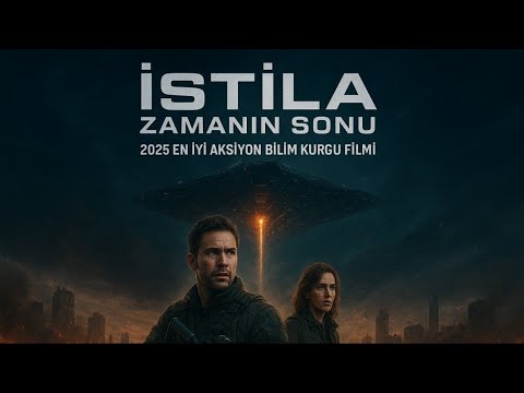 İstila: Zamanın Sonu (2025) | Bilim Kurgu & Aksiyon 🌌
