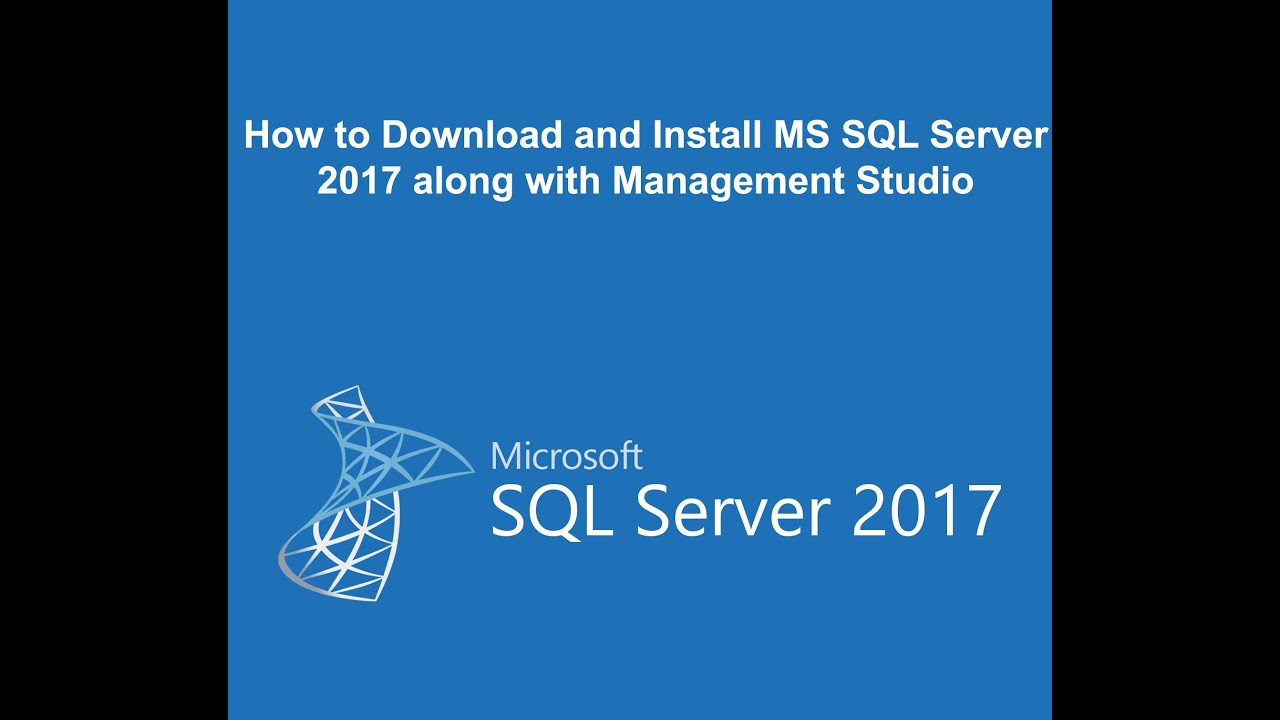 Download & Install SQL Server 2017 + Management Studio