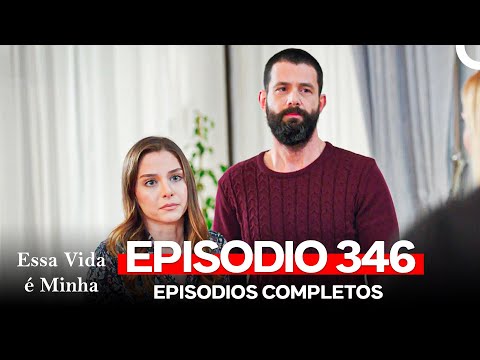 Essa Vida é Minha 346. Episódio (Dublagem em Português)