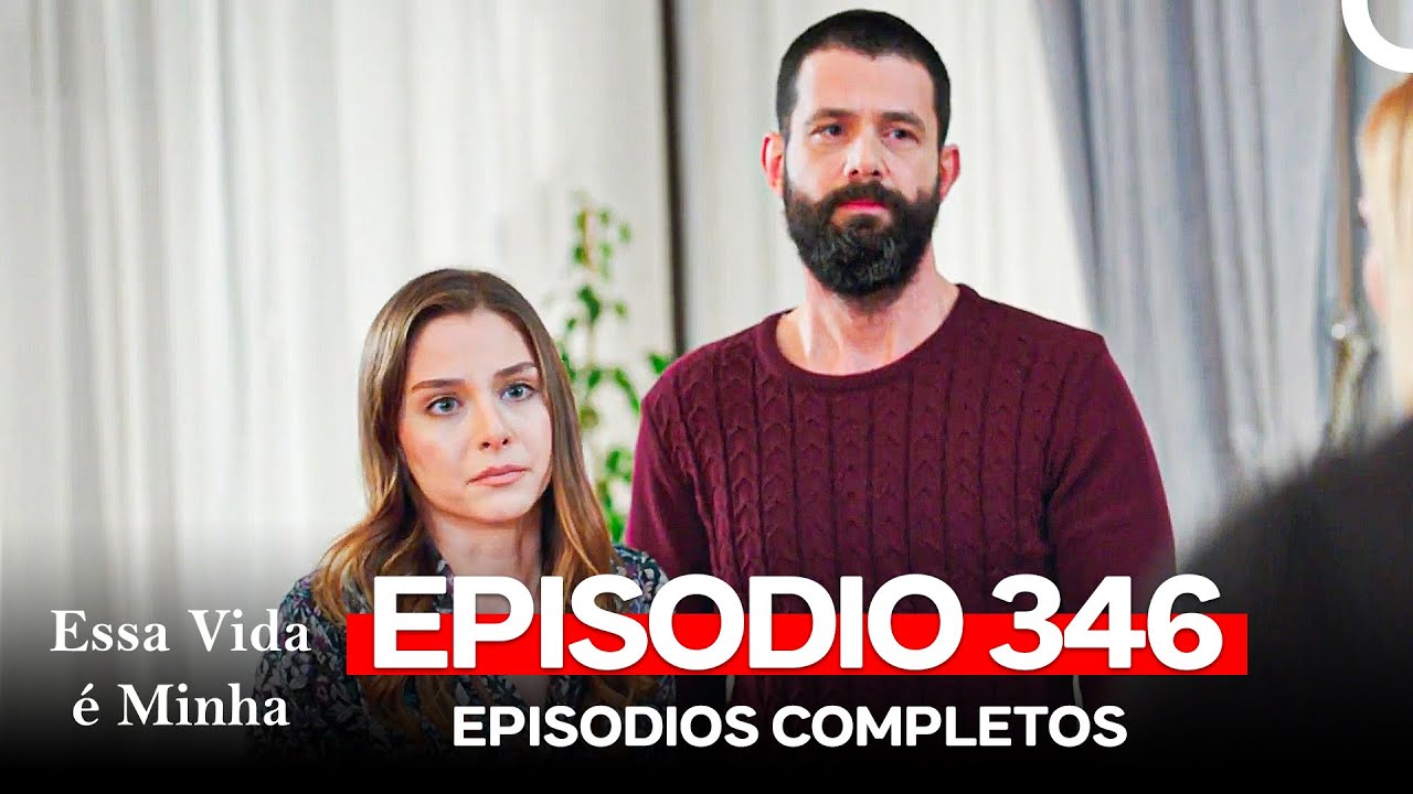 Assista ao Episódio 346 de Essa Vida é Minha em Português 🇧🇷