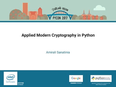 Amirali Sanatinia   Applied Modern Cryptography in Python   PyCon 2017