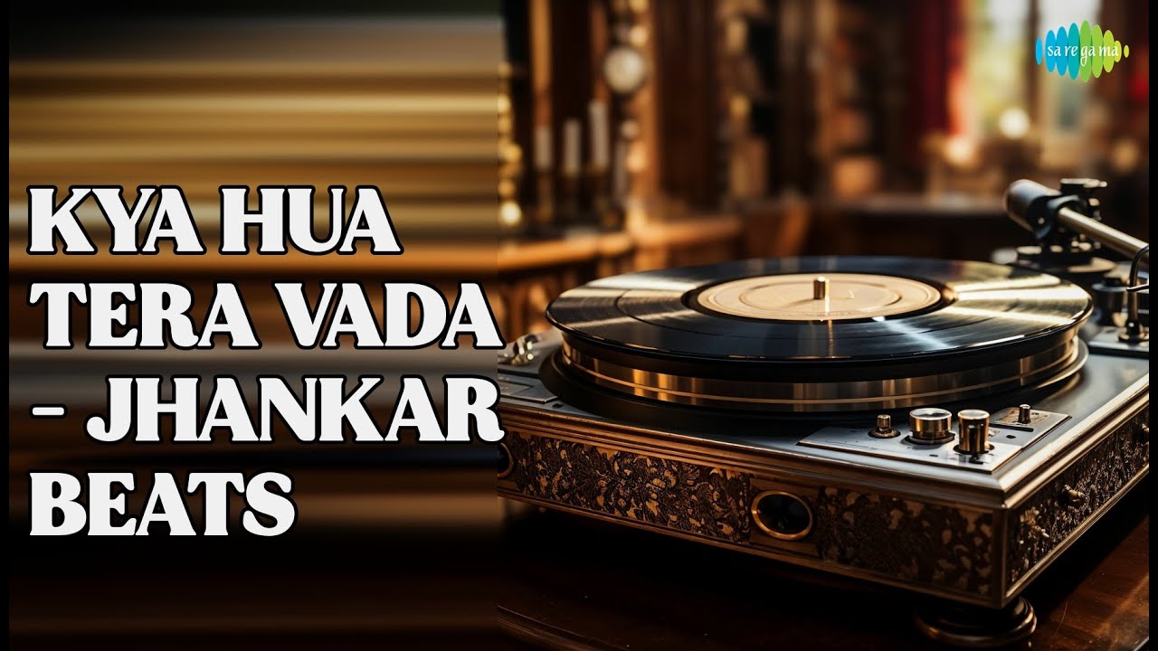 Kya Hua Tera Vada - Classic Hits by Jhankar Beats 🎶