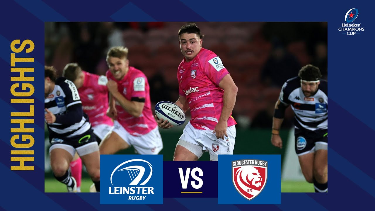 Leinster vs Gloucester - Heineken Champions Cup Round 2
