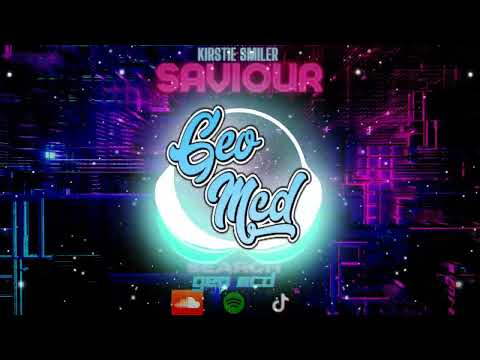 Saviour - Kirstie smiler - Geo Mcd Remix