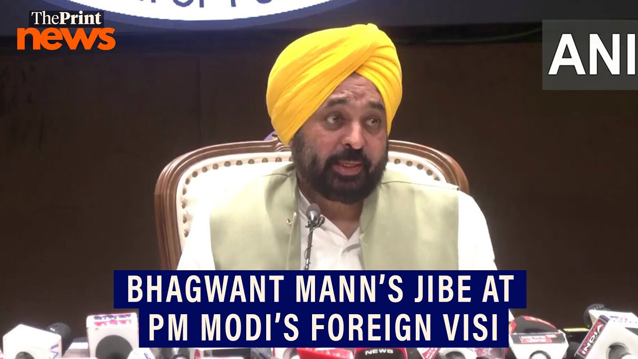 Punjab CM Bhagwant Mann Criticizes Modi’s 5-Nation Tour 🌍