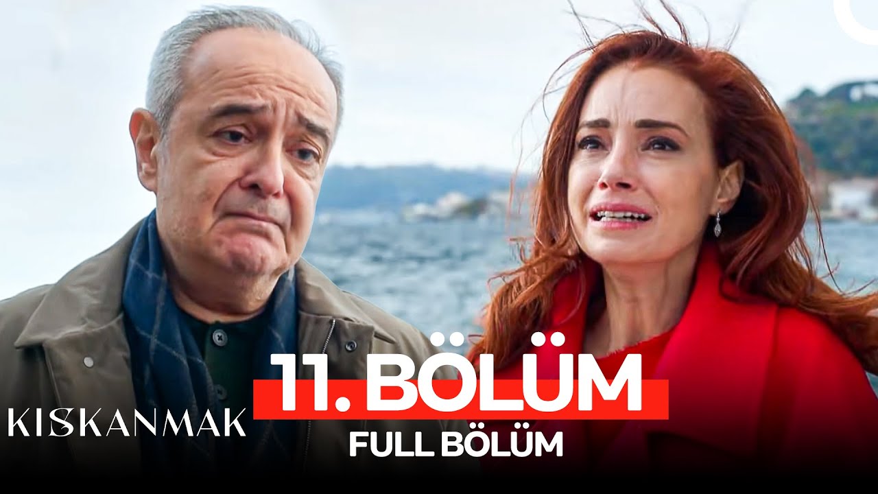 Kıskanmak 11. Bölüm İzle 🎬