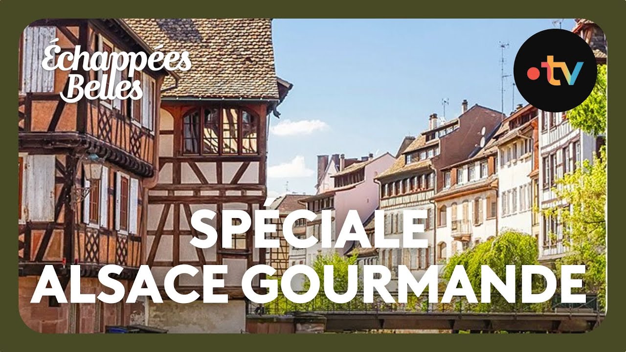 Spéciale Alsace gourmande - Échappées belles 🍽️