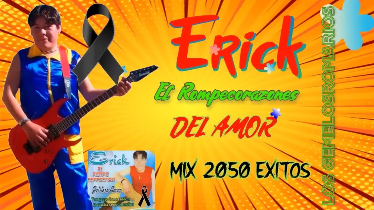 Recordando a Erick el Rompe Corazones en 2025 ✅