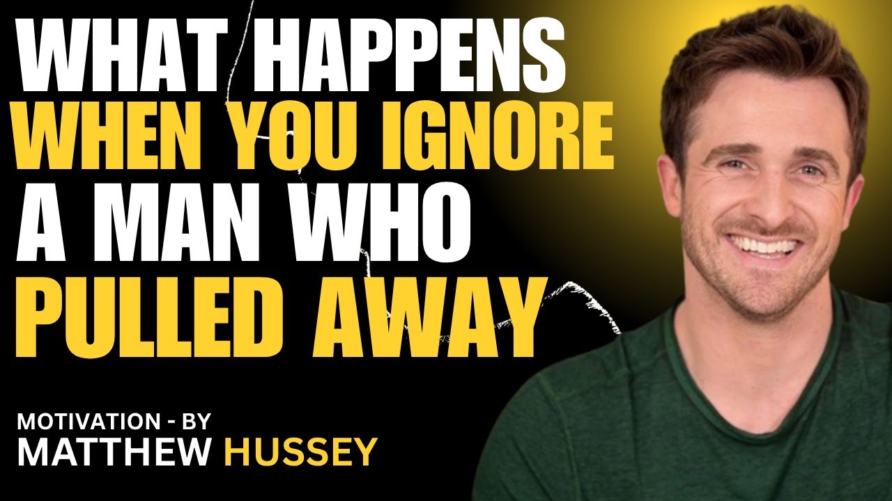 Understanding the Impact of Ignoring a Man Who Pulls Away | Matthew Hussey Motivational Speech
