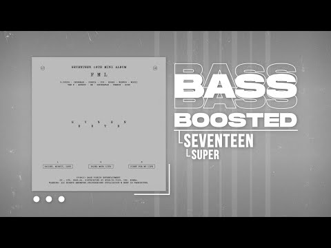 SEVENTEEN (세븐틴) - Super (손오공) [BASS BOOSTED]