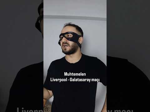 Galatasaray liverpool maçı muhtemel özet