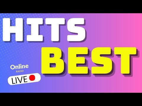 Best Hits Radio | 24/7 Music Radio | Greatest Hit Songs Best English Songs 2025