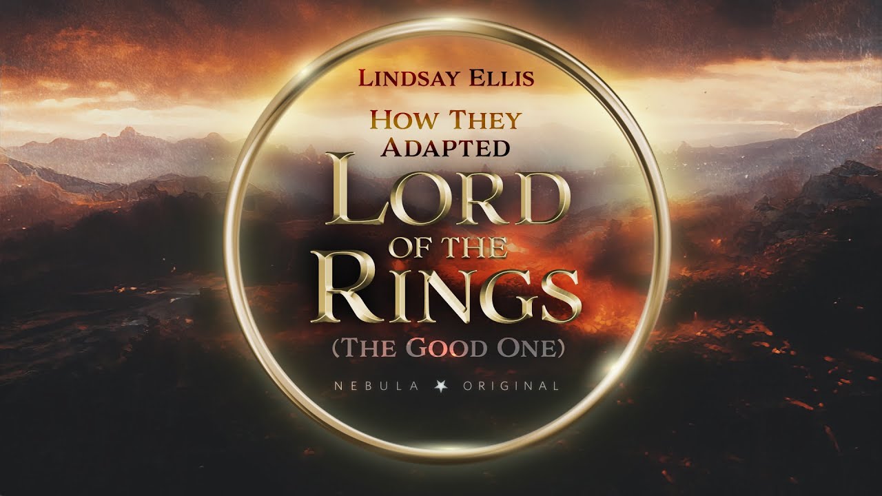 Lindsay Ellis on Adapting Lord of the Rings 🎥
