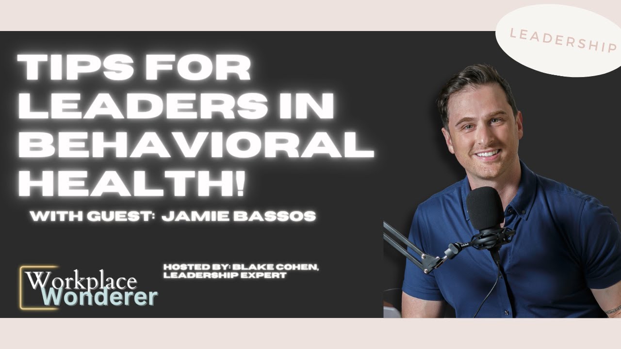 Leadership Tips for Behavioral Healthcare 🌟
