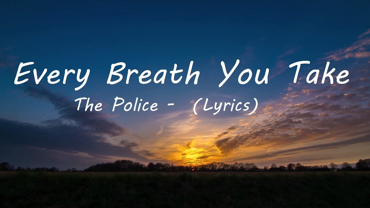 The Police - Every Breath You Take Lyrics 🎶