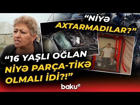 "Dedi ki, tikəmiz də tapılmayacaq" | Faciəvi şəkildə ölən 16 yaşlı oğlanın ailəsi fəryad etdi