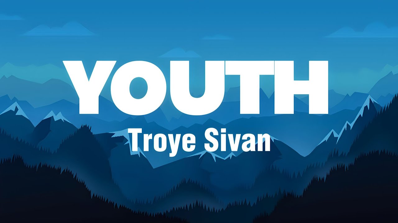 Troye Sivan - Youth Lyrics 🎶