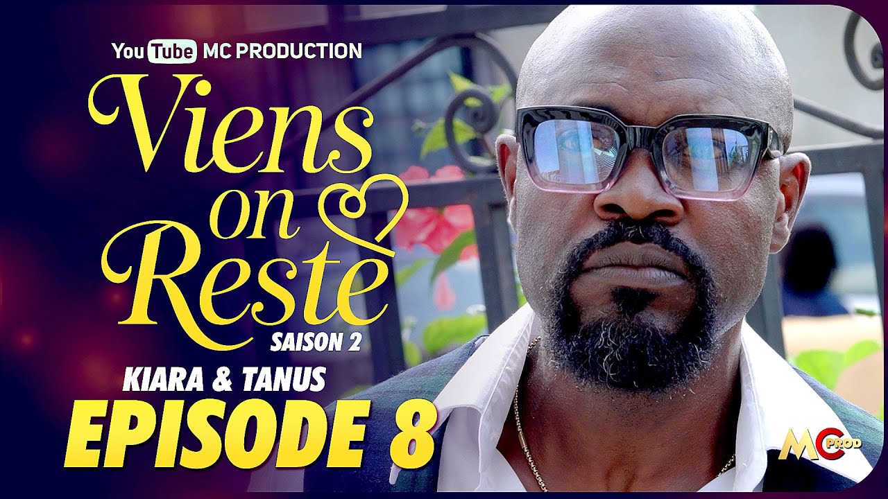 SÉRIE - VIENS ON RESTE COUPLE 2 - SAISON 2  - ÉPISODE 8. MC PRODUCTION
