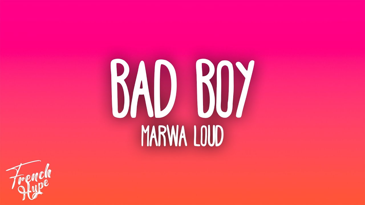 Marwa Loud - Bad Boy 🎶