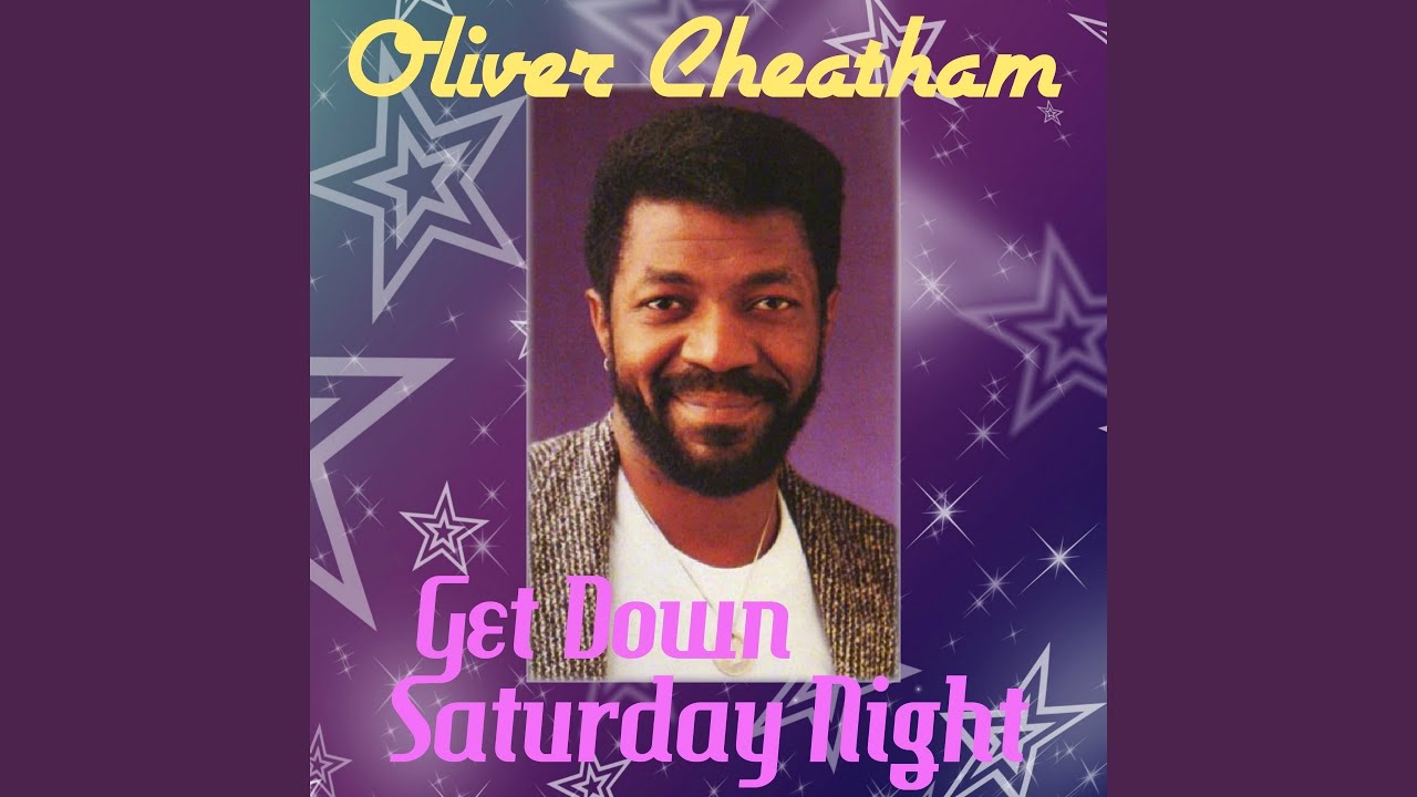 Get Down Saturday Night (Radio Version) - Oliver Cheatham