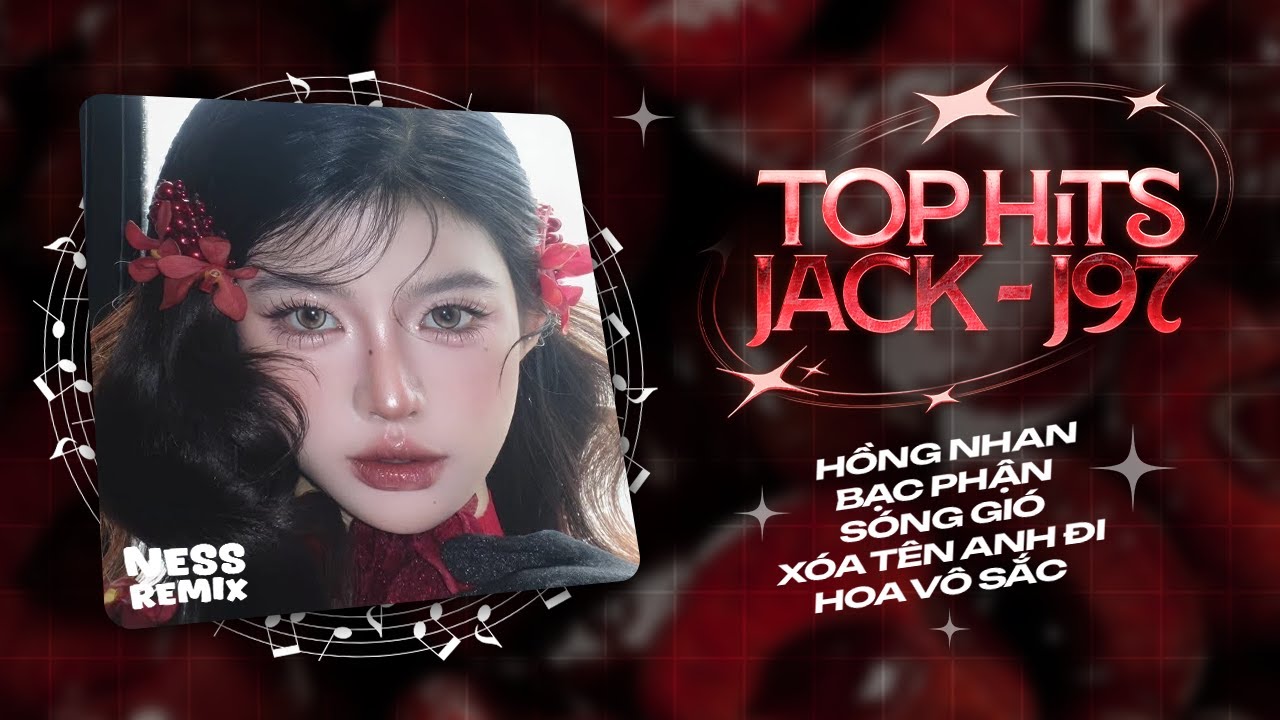 FAN JACK - J97 Remix Playlist: Hồng Nhan, Bạc Phận 🎶