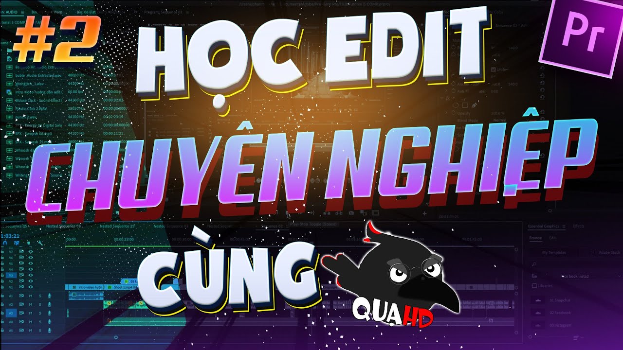 Học Edit Video Chuyên Nghiệp Cấp Tốc cùng QuạHD 📹