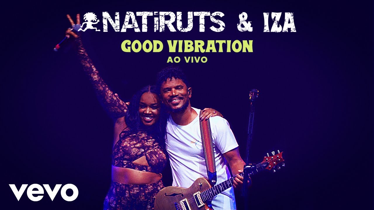 Natiruts & IZA - Good Vibration (Live) đ¶