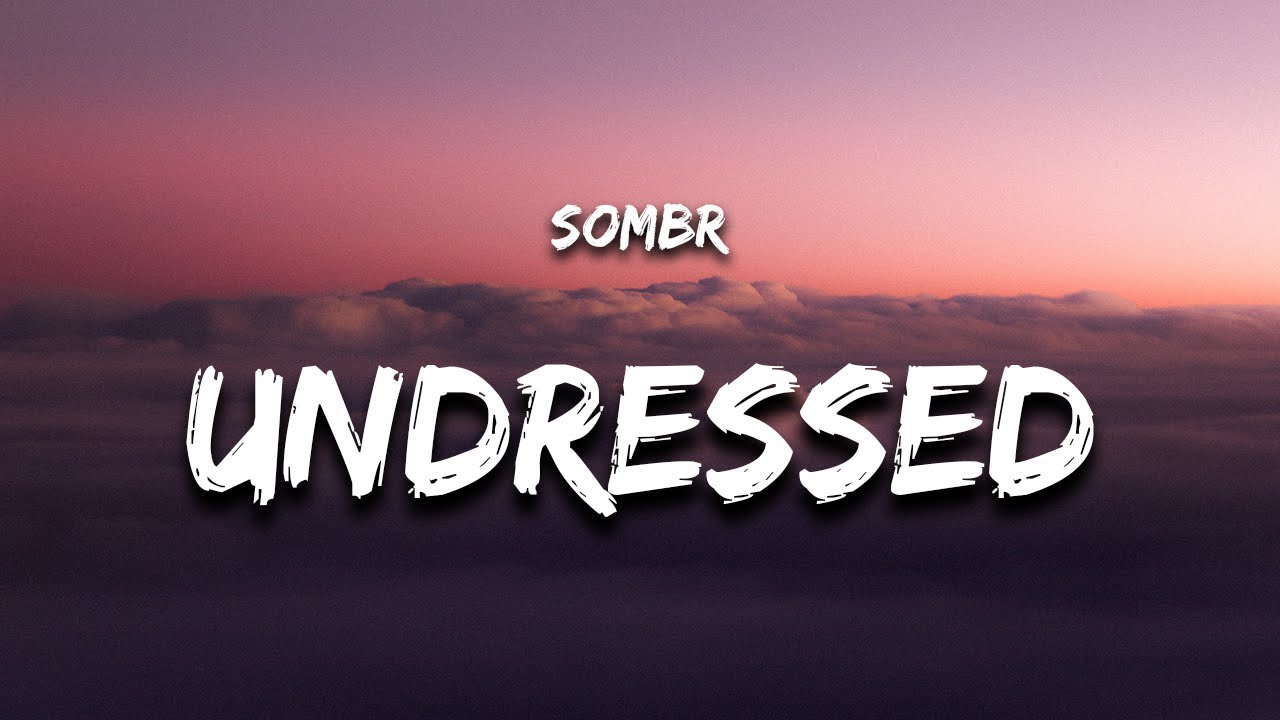 sombr - undressed (Lyrics)