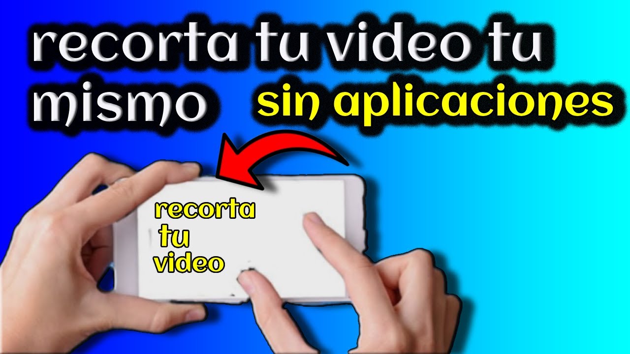 Recorta videos en tu celular sin apps 📱