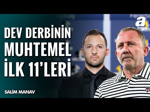 Beşiktaş-Fenerbahçe Derbisinin Muhtemel İlk 11'leri Ve Tüm Detaylar