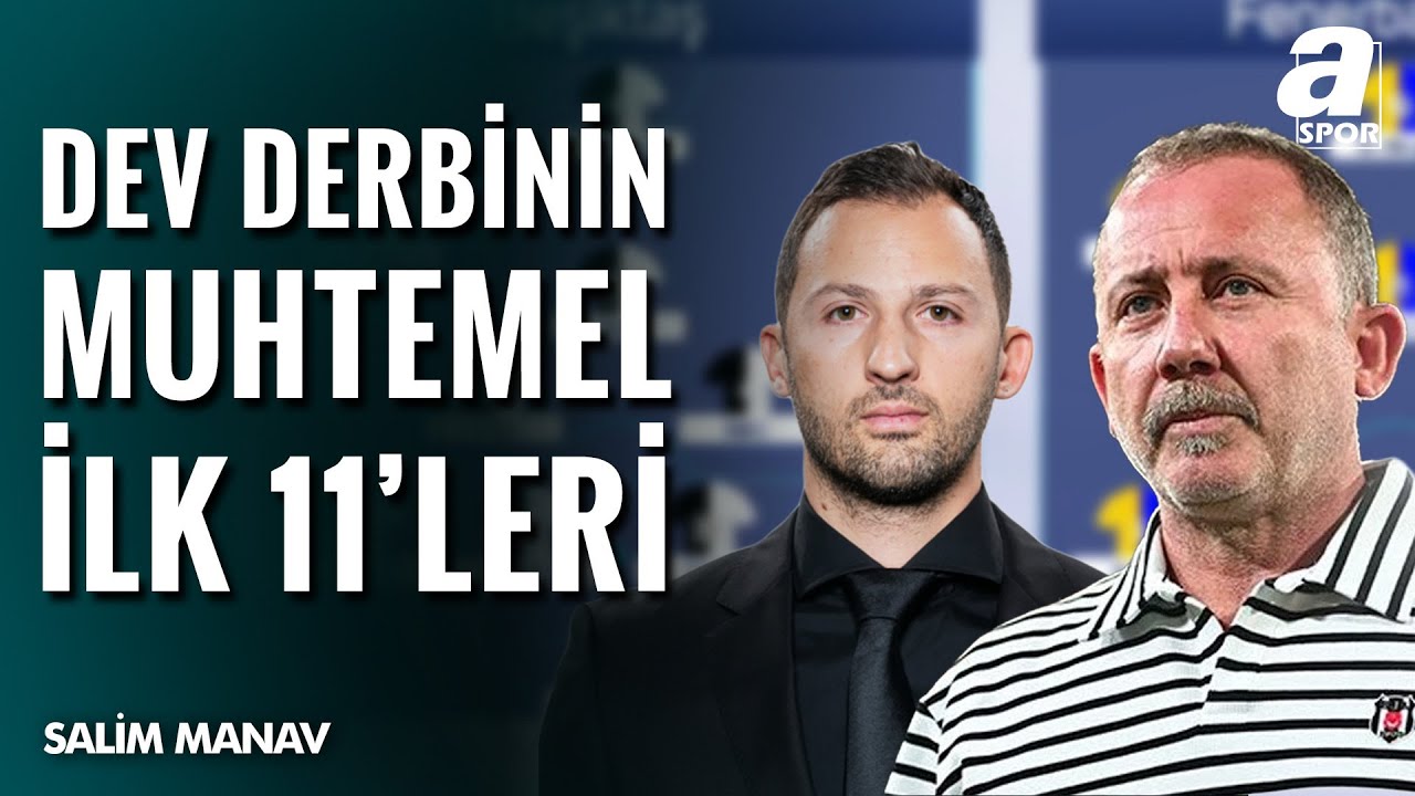 Beşiktaş-Fenerbahçe Derbisi: Muhtemel İlk 11'ler ve Tüm Detaylar ⚽