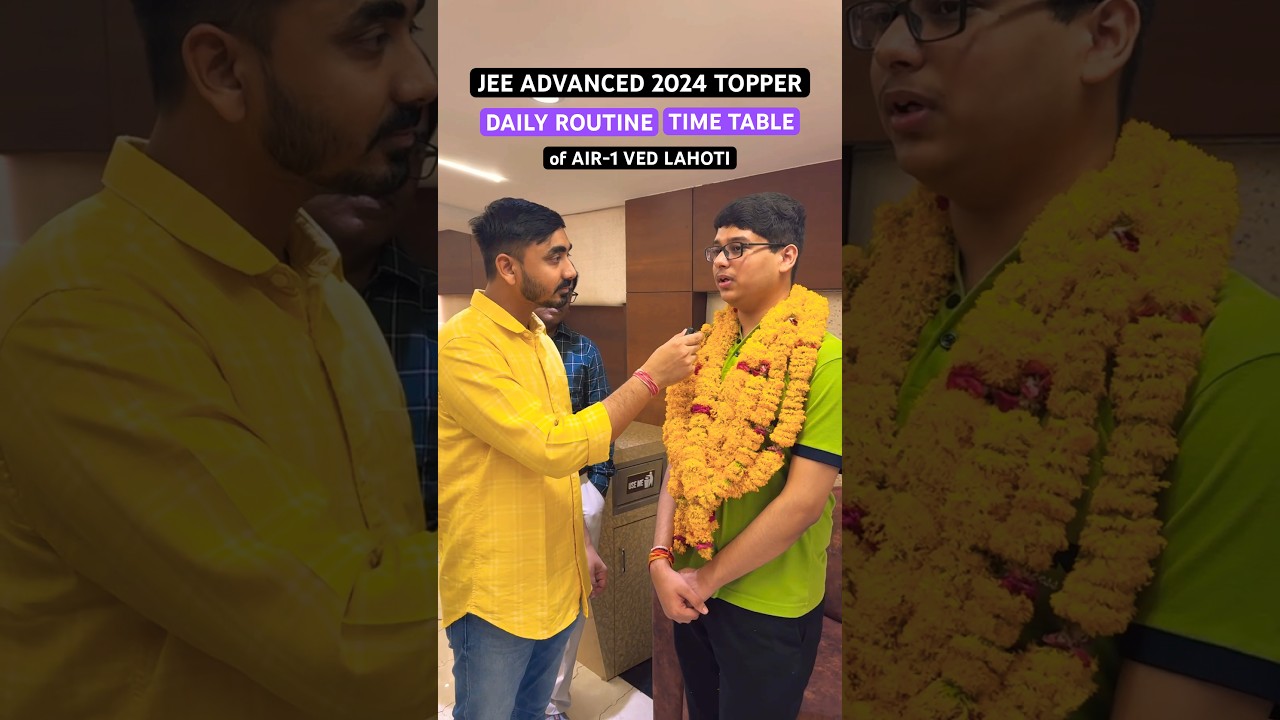 JEE Advanced 2024 Topper Ved Lahoti's Daily Routine🔥