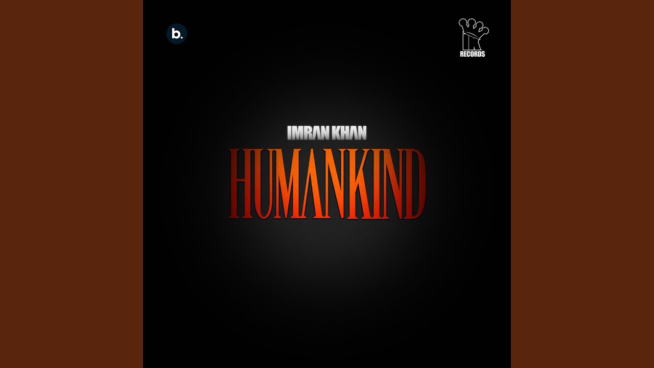 Humankind by Imran Khan 🎶