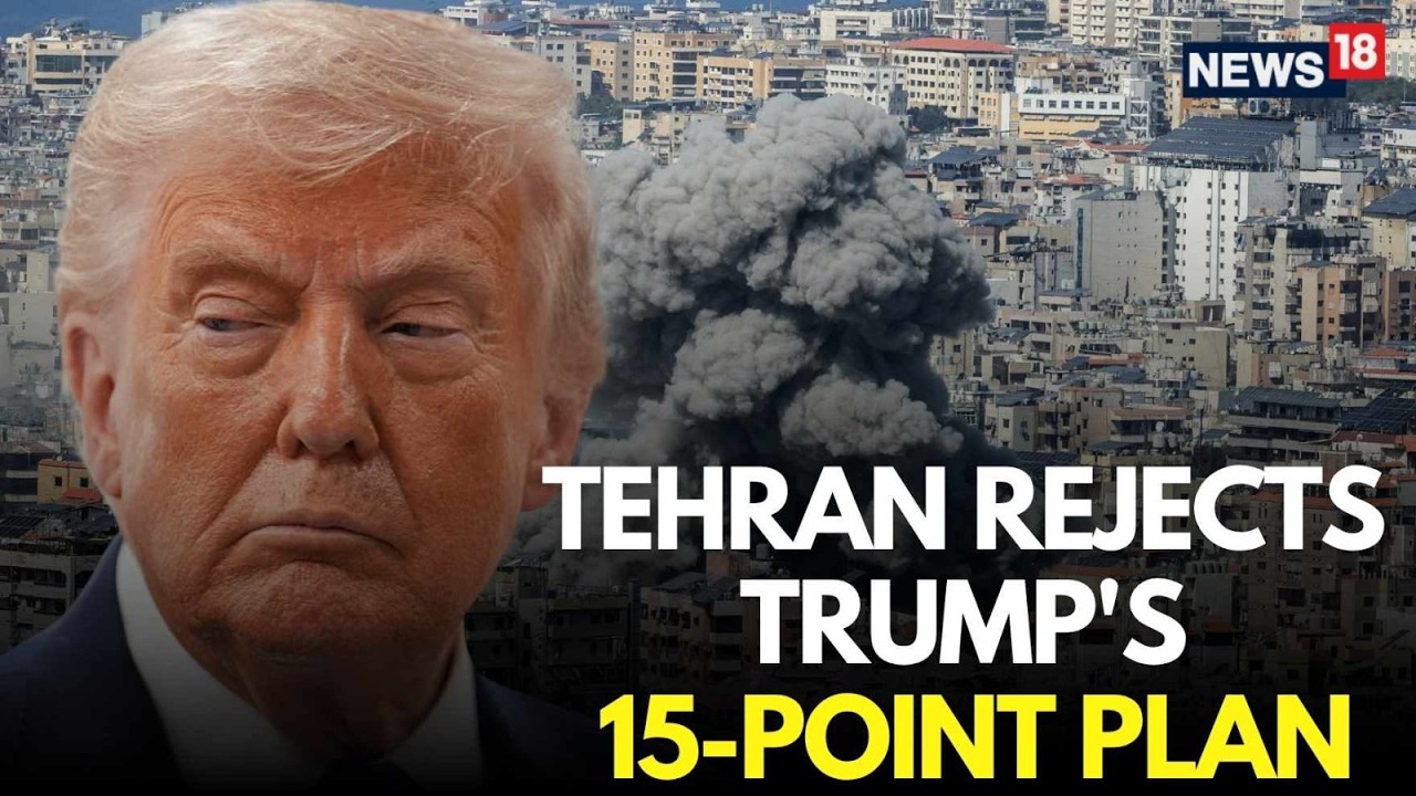 US IRAN WAR LIVE | Tehran Rejects Trump’s 15-Point Ceasefire Plan, Continue Attack On Israel | N18G