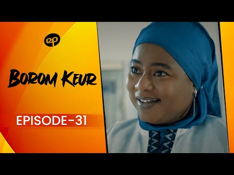 BOROM KEUR - Saison 1 - Episode 31 **VOSTFR**