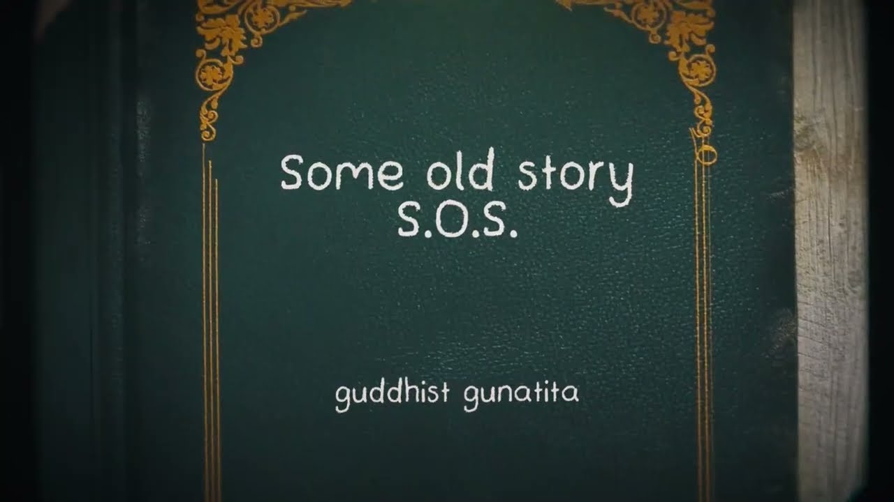 Guddhist Gunatita - S.O.S 'Some Old Story' (Official Lyric Video) 🎶