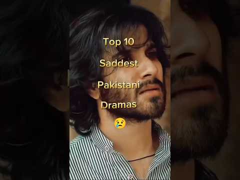 Top 10 Saddest Pakistani Dramas 😢😢#trending #foryou #shortsfeed #shorts #drama #sad