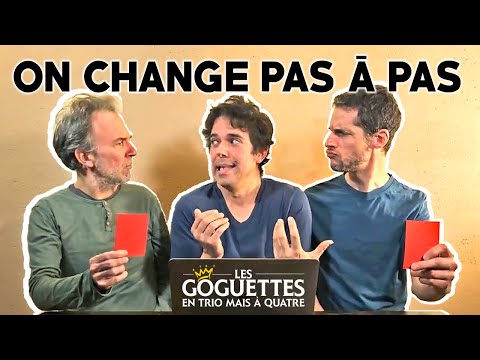 On change pas Ă pas - Les Goguettes (en trio mais Ă quatre)