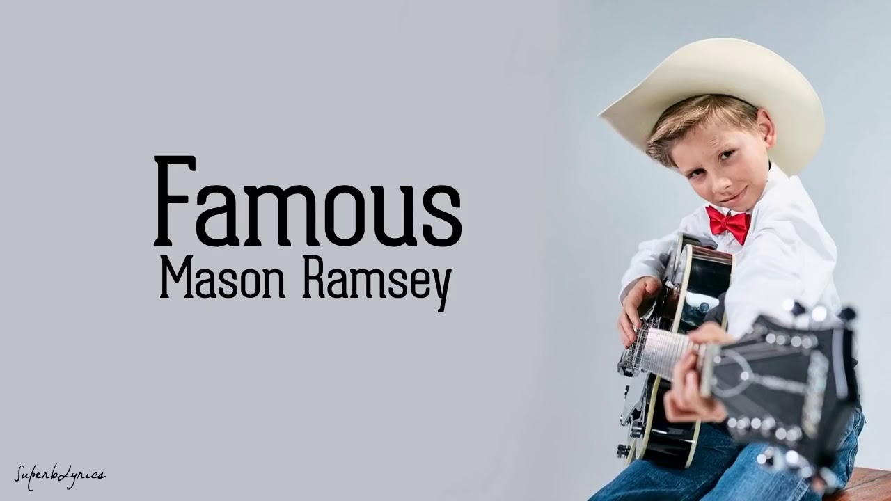 Mason Ramsey - Famous  The Walmart Yodeling Kid  [Lyrics]