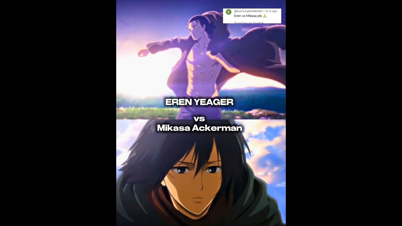 Eren Yeager vs. Mikasa Ackerman: Who Would Win? 🔥