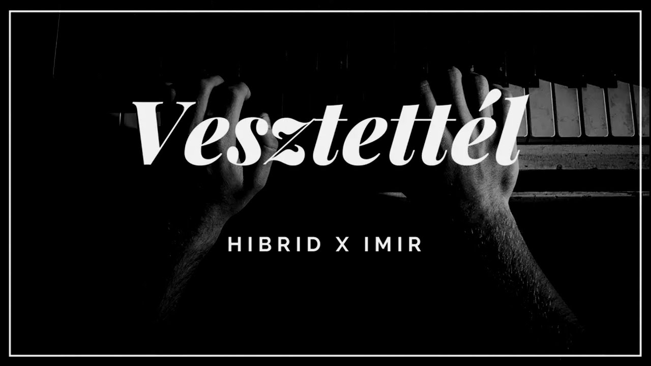 HIBRID x IMIR - VESZTETTÉL (Official Audio)
