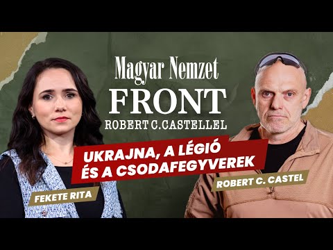 A francia Idegenlégió Ukrajnában és az új orosz "csodafegyverek"– Front Robert C. Castellel