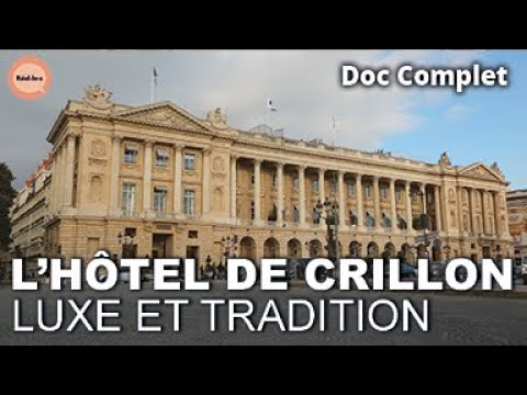 L’Hôtel de Crillon : la Renaissance d’un Palace Mythique | Réel·le·s | DOC COMPLET