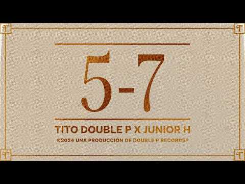 5 - 7 - Tito Double P, Junior H