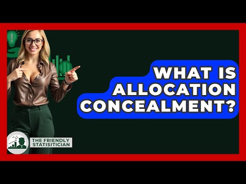 What Is Allocation Concealment? - The Friendly Statistician
