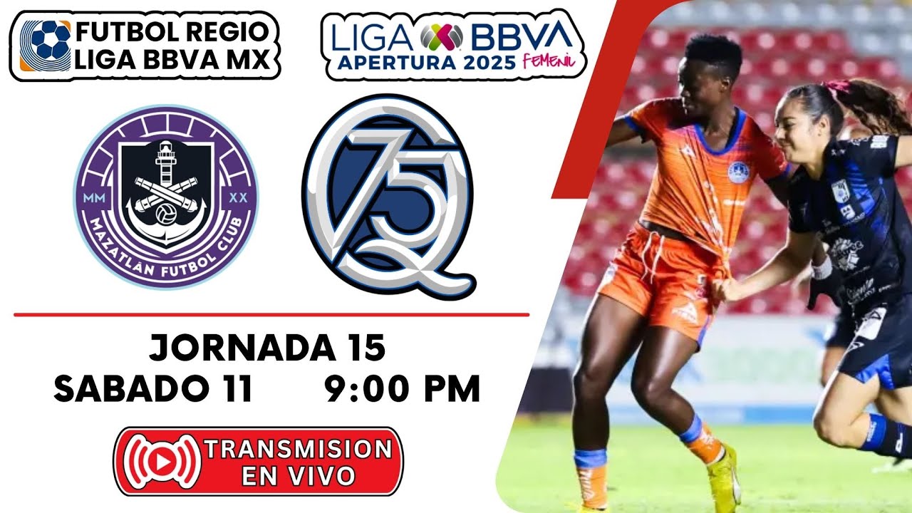 Mazatlán Femenil vs Querétaro: Live Coverage of Liga MX Femenil Jornada 15 🏆