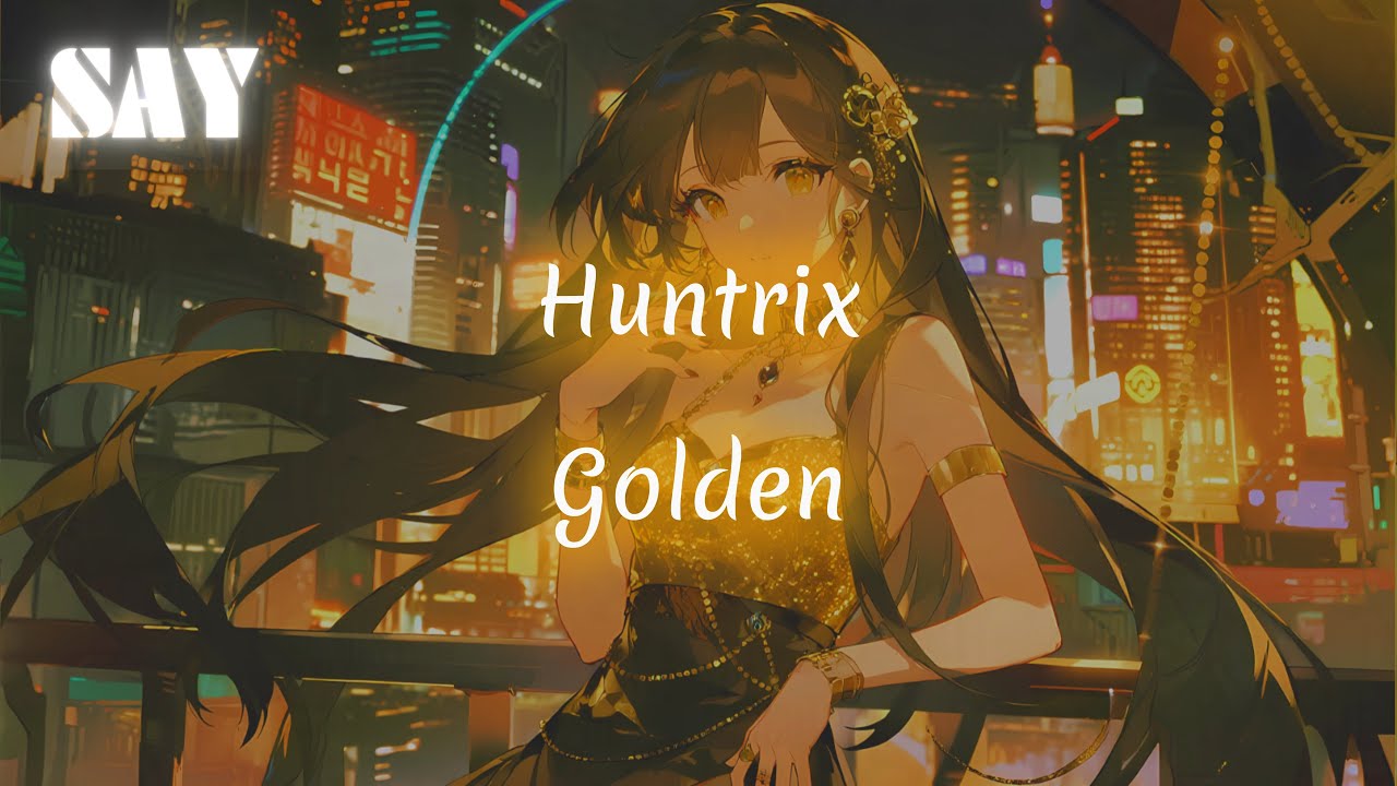 Huntrix - Golden KPop Demon Hunters 🎶 Lyrics & Song Insights